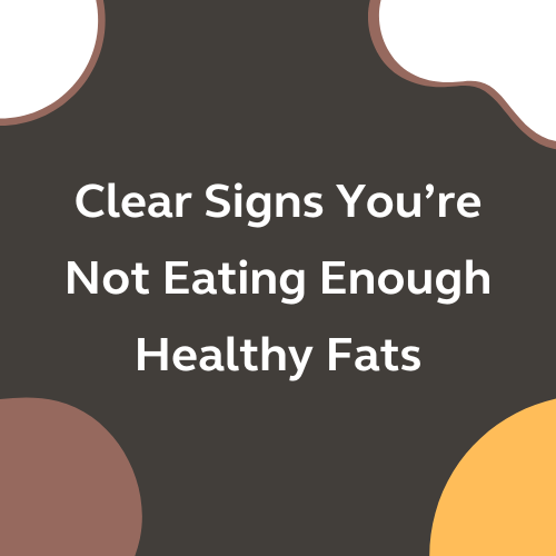 Clear Signs Youre Not Eating Enough Healthy Fats Laumière Gourmet Fruits 