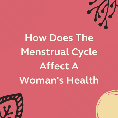 How Does The Menstrual Cycle Affect A Woman's Health Laumière Gourmet