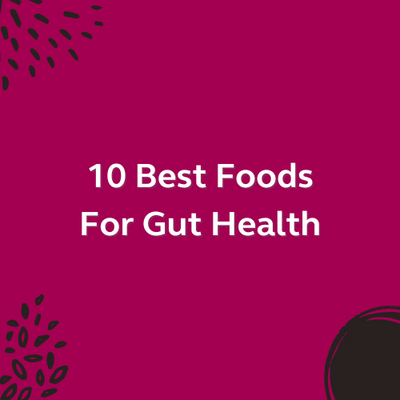 10 Best Foods For Gut Health