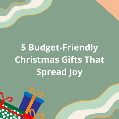 5 Budget-Friendly Christmas Gifts That Spread Joy