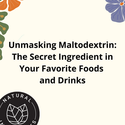 Unmasking Maltodextrin: The Secret Ingredient In Your Favorite Foods and Drinks