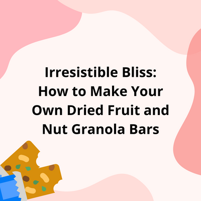 Irresistible Bliss: How to Make Your Own Dried Fruit and Nut Granola Bars
