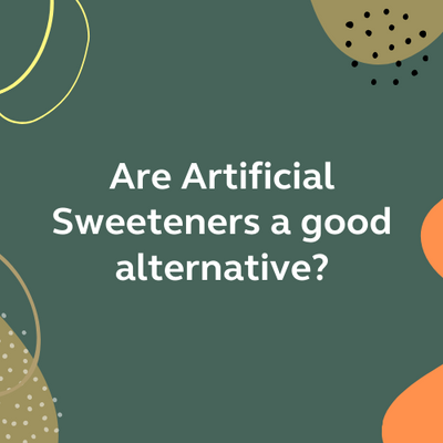 Are Artificial Sweeteners A Good Alternative?
