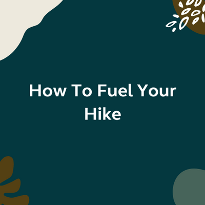 How To Fuel Your Hike