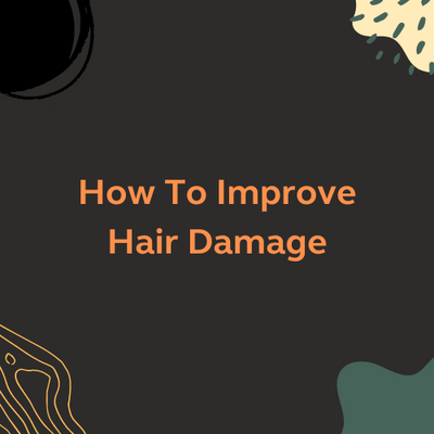 How To Improve Hair Damage