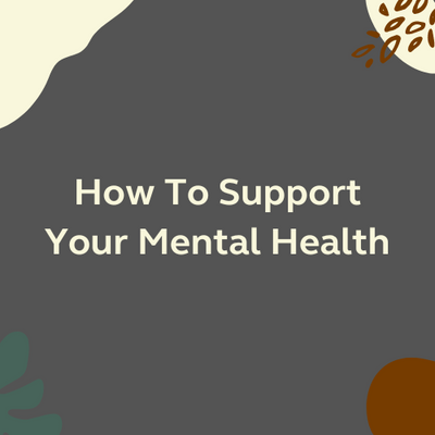 How To Support Your Mental Health
