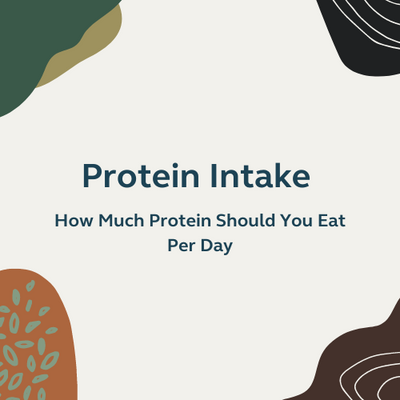 Protein Intake — How Much Protein Should You Eat per Day?